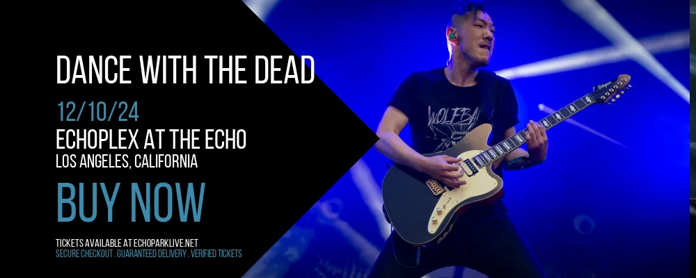 Dance With The Dead at Echoplex At The Echo