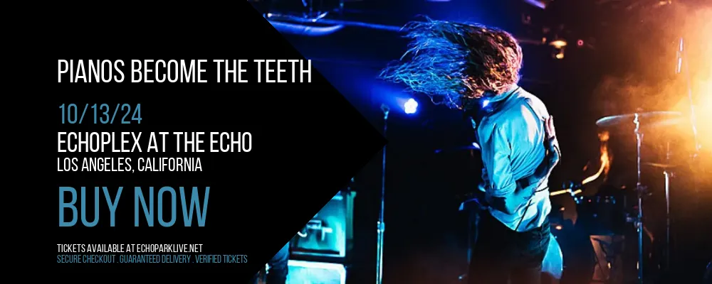 Pianos Become The Teeth at Echoplex At The Echo