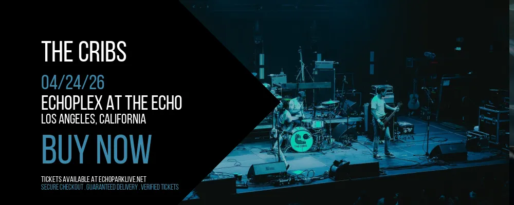 The Cribs at Echoplex At The Echo