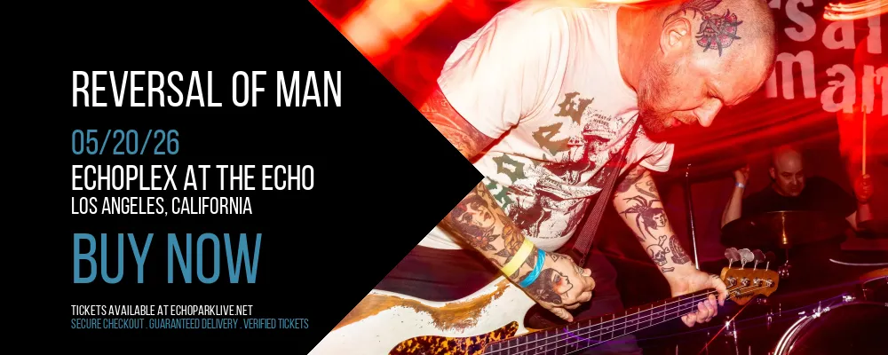 Reversal of Man at Echoplex At The Echo